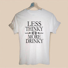 Load image into Gallery viewer, Less Think More Drink Drinking Drunk Beer Wine Harajuku T Shirt Funny T-shirt Women Clothing Casual Short Sleeve Tops Tees
