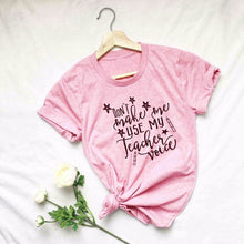 Load image into Gallery viewer, Don&#39;t Make Me Use my Teacher Voice funny slogan pink women fashion t-shirt star pen graphic casual cotton shirt tees -J902
