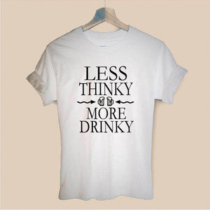 Less Think More Drink Drinking Drunk Beer Wine Harajuku T Shirt Funny T-shirt Women Clothing Casual Short Sleeve Tops Tees