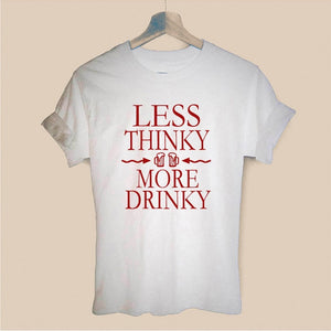 Less Think More Drink Drinking Drunk Beer Wine Harajuku T Shirt Funny T-shirt Women Clothing Casual Short Sleeve Tops Tees