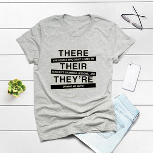 S-XXXL There Are People Who Didn't Listen To Teacher's Grammar T Shirt Women Men Casual Teacher Tshirt Funny T-shirt Drop