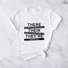 Load image into Gallery viewer, S-XXXL There Are People Who Didn&#39;t Listen To Teacher&#39;s Grammar T Shirt Women Men Casual Teacher Tshirt Funny T-shirt Drop
